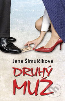 Kniha: Druhý muž (Jana Šimulčíková). Regent, 2011 Kniha: Druhý muž (Jana Šimulčíková). Regent, 2011