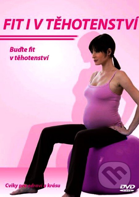 Film: Fit i v těhotenství () (DVD). , 2011 Film: Fit i v těhotenství () (DVD). , 2011