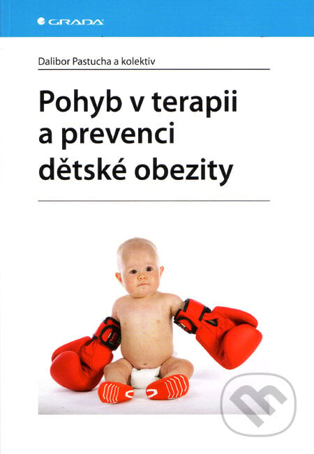 Pohyb v terapii a prevenci dětské obezity - Dalibor Pastucha a kol., Grada, 2011