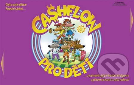 Společenská hra: Cashflow pro děti - Hra (Robert T. Kiyosaki). Pragma, 2011 Společenská hra: Cashflow pro děti - Hra (Robert T. Kiyosaki). Pragma, 2011