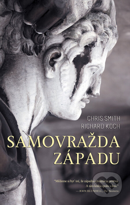 Kniha: Samovražda Západu (Chris Smith a Richard Koch). Premedia, 2011 Kniha: Samovražda Západu (Chris Smith a Richard Koch). Premedia, 2011
