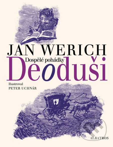 Deoduši - Jan Werich, Peter Uchnár (ilustrácie), Albatros CZ, 2010
