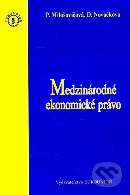 Kniha: Medzinárodné ekonomické právo (Daniela Nováčková a P. Milošovičová). Eurounion, 2011 Kniha: Medzinárodné ekonomické právo (Daniela Nováčková a P. Milošovičová). Eurounion, 2011
