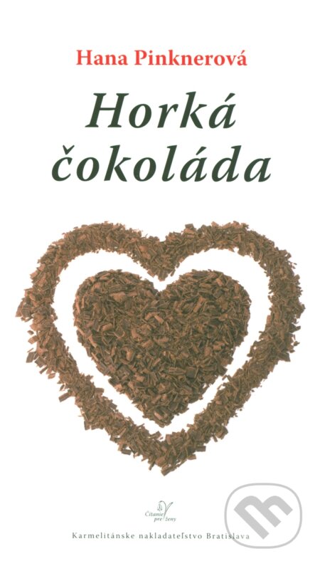 Kniha: Horká čokoláda (Hana Pinknerová). Karmelitánske nakladateľstvo, 2011 Kniha: Horká čokoláda (Hana Pinknerová). Karmelitánske nakladateľstvo, 2011
