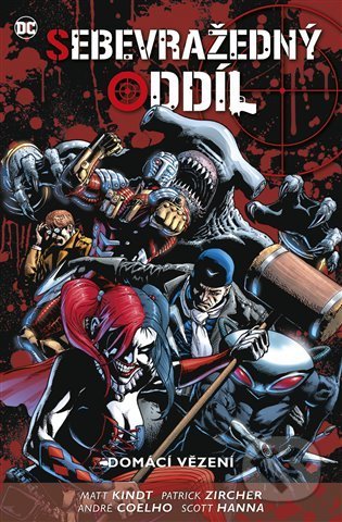 Kniha: Sebevražedný oddíl 5: Domácí vězení (André Coelho, Hanna Scott, Matt Kindt a Patrick Zircher). BB/art, 2021 Kniha: Sebevražedný oddíl 5: Domácí vězení (André Coelho, Hanna Scott, Matt Kindt a Patrick Zircher). BB/art, 2021