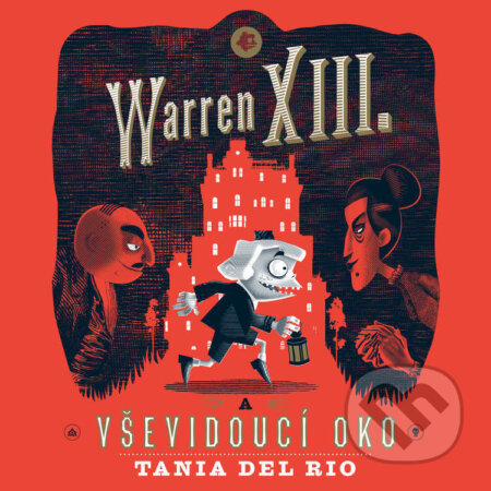 Audiokniha: Warren XIII. a Vševidoucí oko (Tania del Rio). Tympanum, 2021 Audiokniha: Warren XIII. a Vševidoucí oko (Tania del Rio). Tympanum, 2021