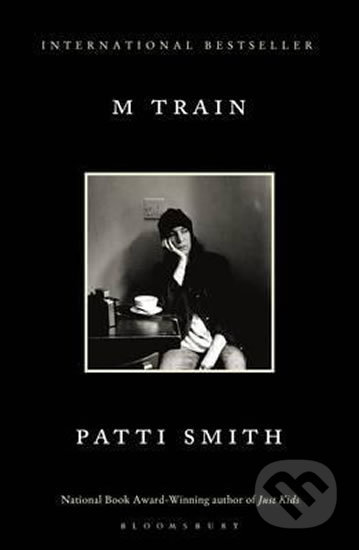 Kniha: M train (Patti Smith). Bloomsbury, 2016 Kniha: M train (Patti Smith). Bloomsbury, 2016