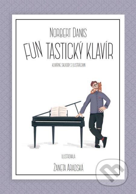 Kniha: FUNtastický klavír (Norbert Daniš). Norbert Danis, 2021 Kniha: FUNtastický klavír (Norbert Daniš). Norbert Danis, 2021