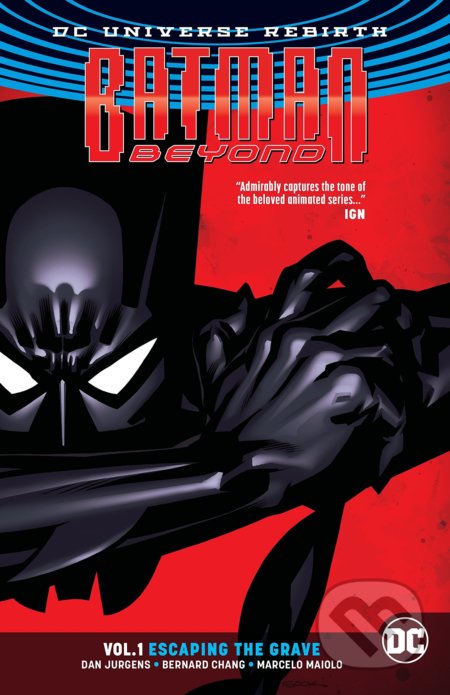 Kniha: Batman Beyond: Escaping the Grave (Vol. 1) (Dan Jurgens). DC Comics, 2017 Kniha: Batman Beyond: Escaping the Grave (Vol. 1) (Dan Jurgens). DC Comics, 2017