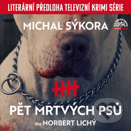 Audiokniha: Pět mrtvých psů (Michal Sýkora). Supraphon, 2021 Audiokniha: Pět mrtvých psů (Michal Sýkora). Supraphon, 2021