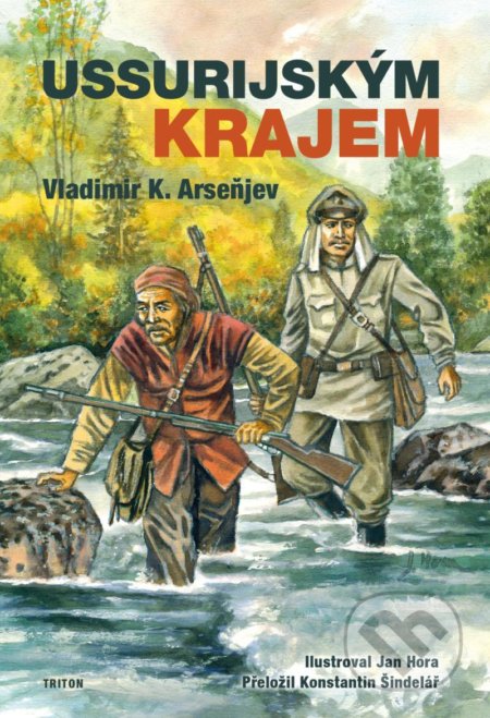 Kniha: Ussurijským krajem (Vladimir Klavdijevič Arseňjev). Triton, 2021 Kniha: Ussurijským krajem (Vladimir Klavdijevič Arseňjev). Triton, 2021