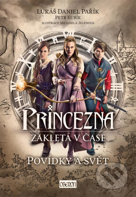 Kniha: Princezna zakletá v čase: Povídky a svět (Lukáš Daniel Pařík). Oberon, 2021 Kniha: Princezna zakletá v čase: Povídky a svět (Lukáš Daniel Pařík). Oberon, 2021