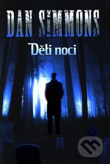 Kniha: Děti noci (Dan Simmons). Laser books, 2011 Kniha: Děti noci (Dan Simmons). Laser books, 2011