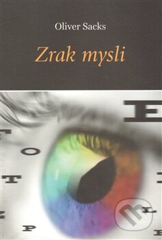 Kniha: Zrak mysli (Oliver Sacks). Dybbuk, 2011 Kniha: Zrak mysli (Oliver Sacks). Dybbuk, 2011