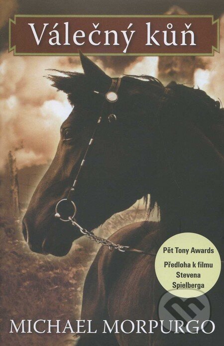 Kniha: Válečný kůň (Michael Morpurgo). Pragma, 2011 Kniha: Válečný kůň (Michael Morpurgo). Pragma, 2011