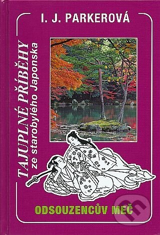 Kniha: Odsouzencův meč (I.J. Parkerová). Perseus, 2011 Kniha: Odsouzencův meč (I.J. Parkerová). Perseus, 2011