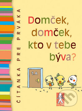 Kniha: Domček, domček, kto v tebe býva? (Buvik). Buvik, 2011 Kniha: Domček, domček, kto v tebe býva? (Buvik). Buvik, 2011
