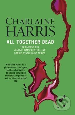 Kniha: All Together Dead (Charlaine Harris). Gollancz, 2011 Kniha: All Together Dead (Charlaine Harris). Gollancz, 2011
