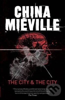 The City & The City - China Mieville, Pan Books, 2011