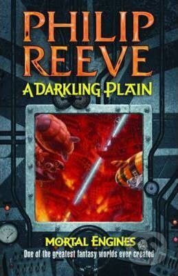 Kniha: A Darkling Plain (Philip Reeve). Scholastic, 2009 Kniha: A Darkling Plain (Philip Reeve). Scholastic, 2009