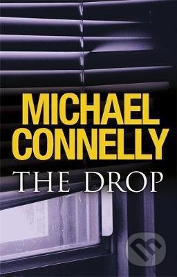 Kniha: The Drop (Michael Connelly). Orion, 2011 Kniha: The Drop (Michael Connelly). Orion, 2011