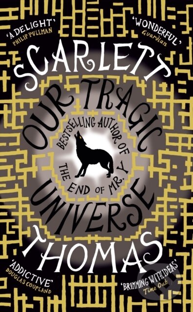 Kniha: Our Tragic Universe (Scarlett Thomas). Canongate Books, 2011 Kniha: Our Tragic Universe (Scarlett Thomas). Canongate Books, 2011