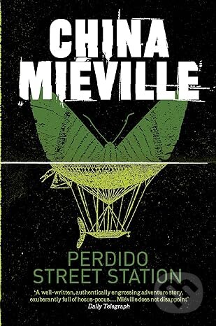 Kniha: Perdido Street Station (China Miéville). Pan Books, 2011 Kniha: Perdido Street Station (China Miéville). Pan Books, 2011