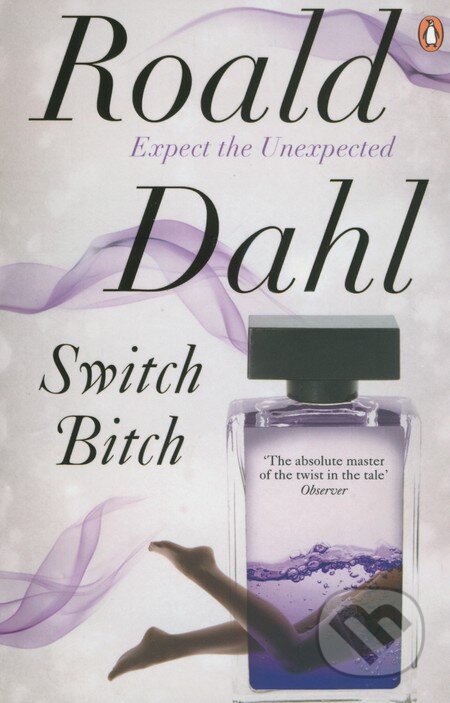 Kniha: Switch Bitch (Roald Dahl). Penguin Books, 2011 Kniha: Switch Bitch (Roald Dahl). Penguin Books, 2011