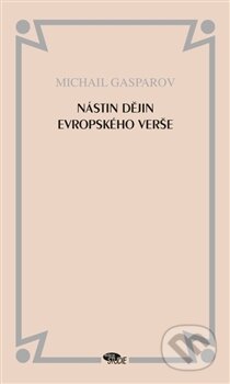 Kniha: Nástin dějin evropského verše (Michail Gasparov). Dauphin, 2012 Kniha: Nástin dějin evropského verše (Michail Gasparov). Dauphin, 2012