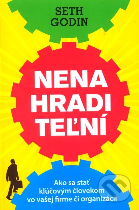 Kniha: Nenahraditeľní (Seth Godin). Eastone Books, 2011 Kniha: Nenahraditeľní (Seth Godin). Eastone Books, 2011