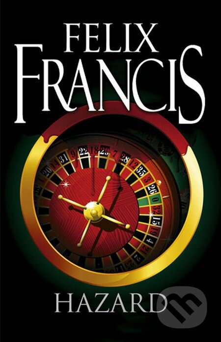 Kniha: Hazard (Felix Francis). Knižní klub, 2011 Kniha: Hazard (Felix Francis). Knižní klub, 2011