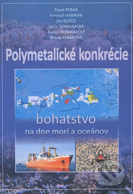 Kniha: Polymetalické konkrécie (Pavol Rybár). Elfa, 2011 Kniha: Polymetalické konkrécie (Pavol Rybár). Elfa, 2011