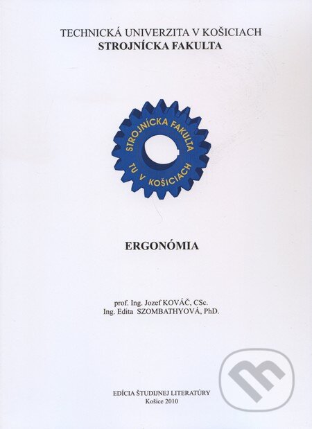 Kniha: Ergonómia (Jozef Kováč). Technická univerzita v Košiciach, 2010 Kniha: Ergonómia (Jozef Kováč). Technická univerzita v Košiciach, 2010