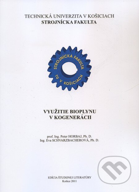 Kniha: Využitie bioplynu v kogenerácii (Peter Horbaj a kolektív). Technická univerzita v Košiciach, 2011 Kniha: Využitie bioplynu v kogenerácii (Peter Horbaj a kolektív). Technická univerzita v Košiciach, 2011