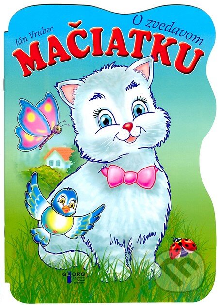 Kniha: O zvedavom mačiatku (Georg). Georg, 2011 Kniha: O zvedavom mačiatku (Georg). Georg, 2011