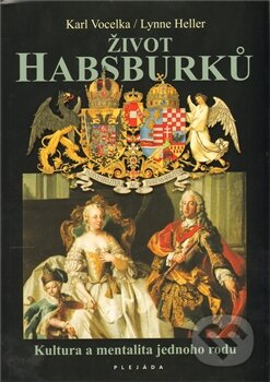Kniha: Život Habsburků (Karl Vocelka a Lynne Heller). Plejáda, 2011 Kniha: Život Habsburků (Karl Vocelka a Lynne Heller). Plejáda, 2011