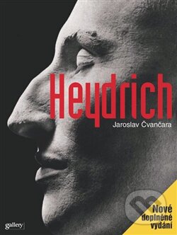 Kniha: Heydrich (Jaroslav Čvančara). Gallery, 2011 Kniha: Heydrich (Jaroslav Čvančara). Gallery, 2011