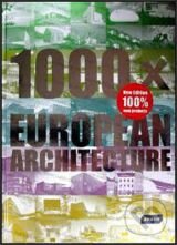 Kniha: 1000 x European Architecture (Braun). Braun, 2011 Kniha: 1000 x European Architecture (Braun). Braun, 2011