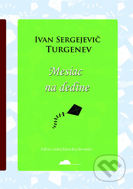 Kniha: Mesiac na dedine (Ivan Sergejevič Turgenev). SnowMouse Publishing, 2011 Kniha: Mesiac na dedine (Ivan Sergejevič Turgenev). SnowMouse Publishing, 2011