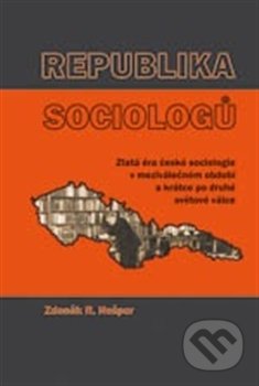 Republika sociologů - Zdeněk R. Nešpor, Scriptorium, 2011