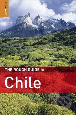 Kniha: The Rough Guide to Chile (Rough Guides). Rough Guides, 2009 Kniha: The Rough Guide to Chile (Rough Guides). Rough Guides, 2009