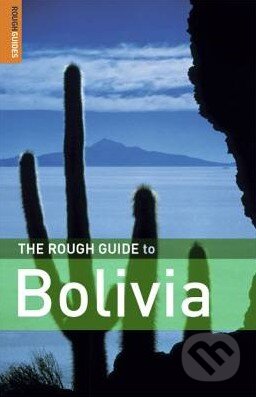 Kniha: The Rough Guide to Bolivia (Rough Guides). Rough Guides, 2008 Kniha: The Rough Guide to Bolivia (Rough Guides). Rough Guides, 2008