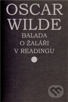 Kniha: Balada o žaláři v Readingu (Oscar Wilde). Doplněk, 2011 Kniha: Balada o žaláři v Readingu (Oscar Wilde). Doplněk, 2011