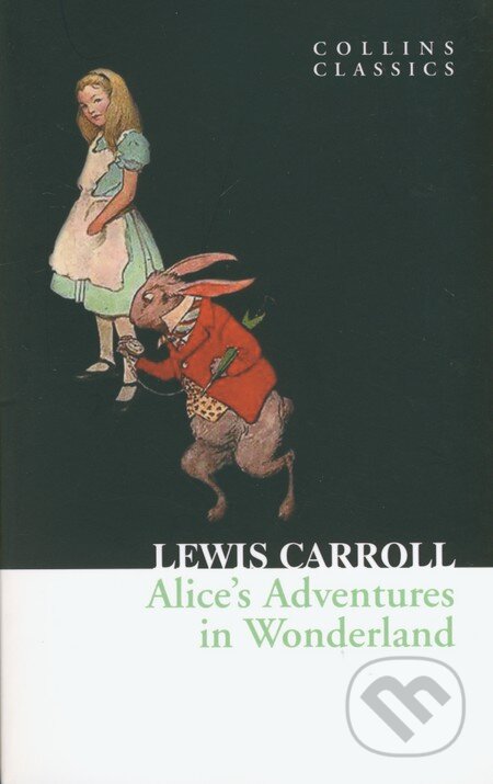 Kniha: Alice's Adventures in Wonderland (Lewis Carroll). HarperCollins, 2013 Kniha: Alice's Adventures in Wonderland (Lewis Carroll). HarperCollins, 2013
