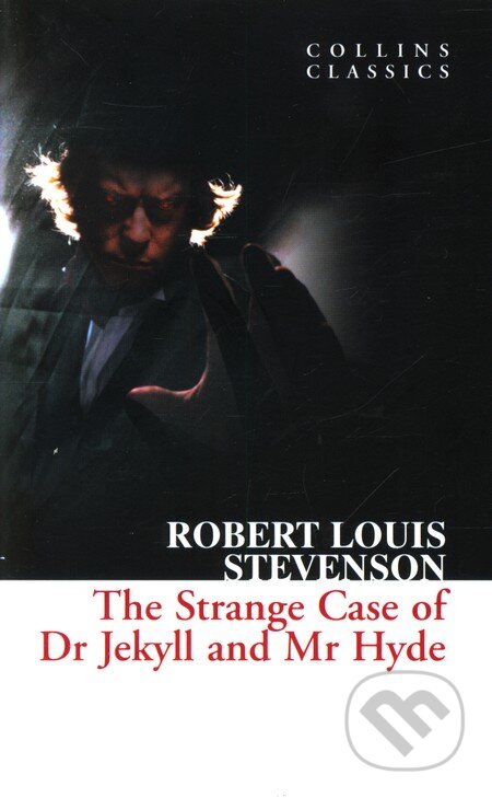 Kniha: The Strange Case of Dr Jekyll And Mr Hyde (Robert Louise Stevenson). HarperCollins, 2010 Kniha: The Strange Case of Dr Jekyll And Mr Hyde (Robert Louise Stevenson). HarperCollins, 2010