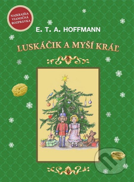 Kniha: Luskáčik a Myší kráľ (E.T.A. Hoffmann). VARIA PRINT, 2011 Kniha: Luskáčik a Myší kráľ (E.T.A. Hoffmann). VARIA PRINT, 2011
