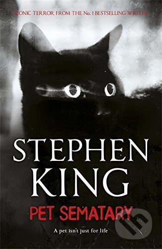 Kniha: Pet Sematary (King Stephen). Hodder and Stoughton, 2011 Kniha: Pet Sematary (King Stephen). Hodder and Stoughton, 2011