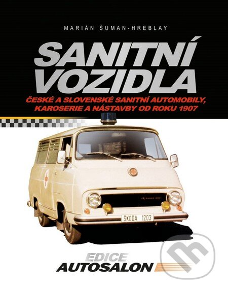 Kniha: Sanitní vozidla (Marián Šuman-Hreblay). Computer Press, 2011 Kniha: Sanitní vozidla (Marián Šuman-Hreblay). Computer Press, 2011