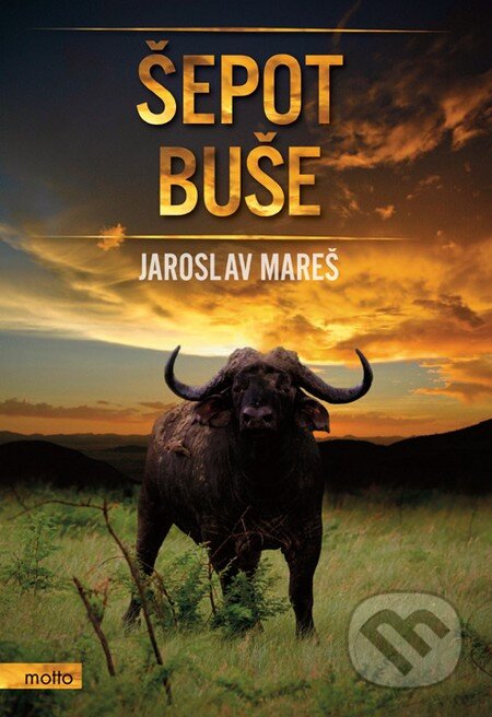 Kniha: Šepot buše (Jaroslav Mareš). Motto, 2011 Kniha: Šepot buše (Jaroslav Mareš). Motto, 2011