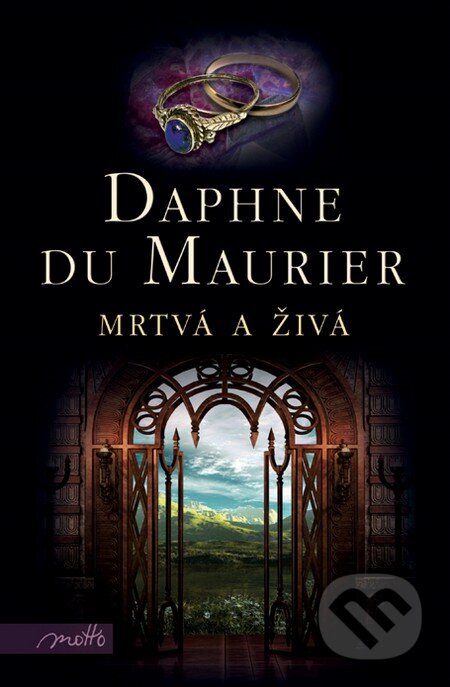 Kniha: Mrtvá a živá (Daphne du Maurier). Motto, 2011 Kniha: Mrtvá a živá (Daphne du Maurier). Motto, 2011